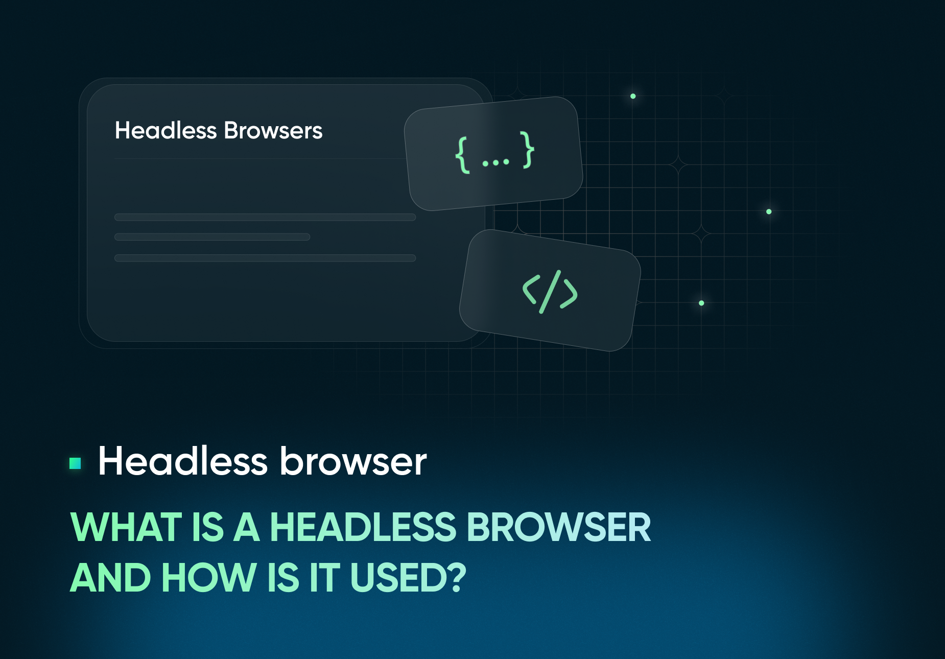 What Is a Headless Browser and How Is It Used_.png
